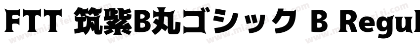 FTT 筑紫B丸ゴシック B Regular字体转换